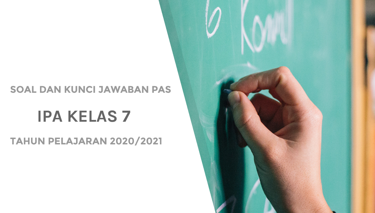 Soal, dan Kunci Jawaban PAS IPA SMP Kelas 7 Kurikulum 2013