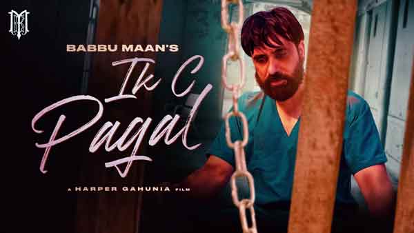 ik c pagal lyrics babbu maan