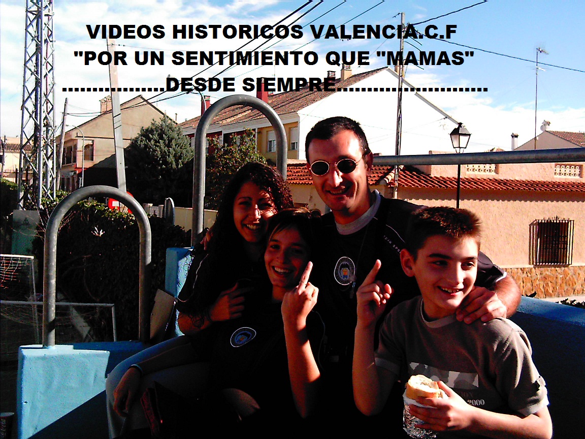 VIDEOS HISTORICOS DEL VALENCIA C.F.
