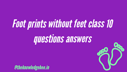Foot prints without feet class 10 questions answers.Ncert