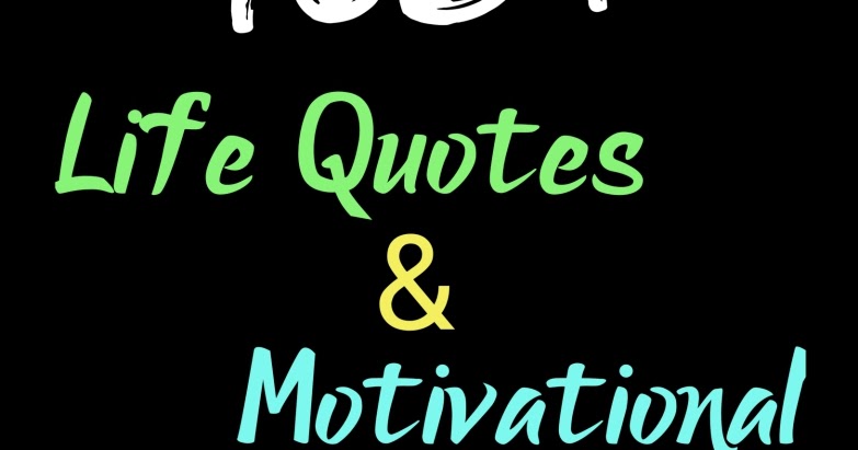 Motivation Quotes, Life Quotes, Love Quotes, Inspirational Quotes