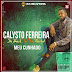 Calysto Ferreira - Meuu Cunhado