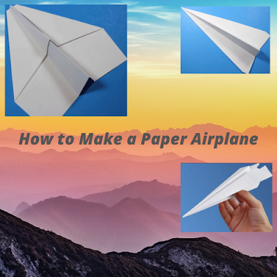 How to Make a Paper Airplane How to Make a Paper Airplane