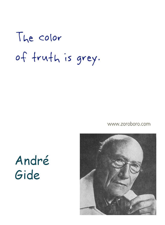 André Gide Quotes. Courage Quotes, Daring Quotes, André Gide Inspirational Quotes, André Gide Life Quotes, Mankind Quotes, Writers Quotes. André Gide Books Quotes