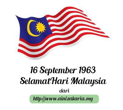 Selamat Hari Lahir Malaysia dan !Aini Zakaria  ! AINI ZAKARIA