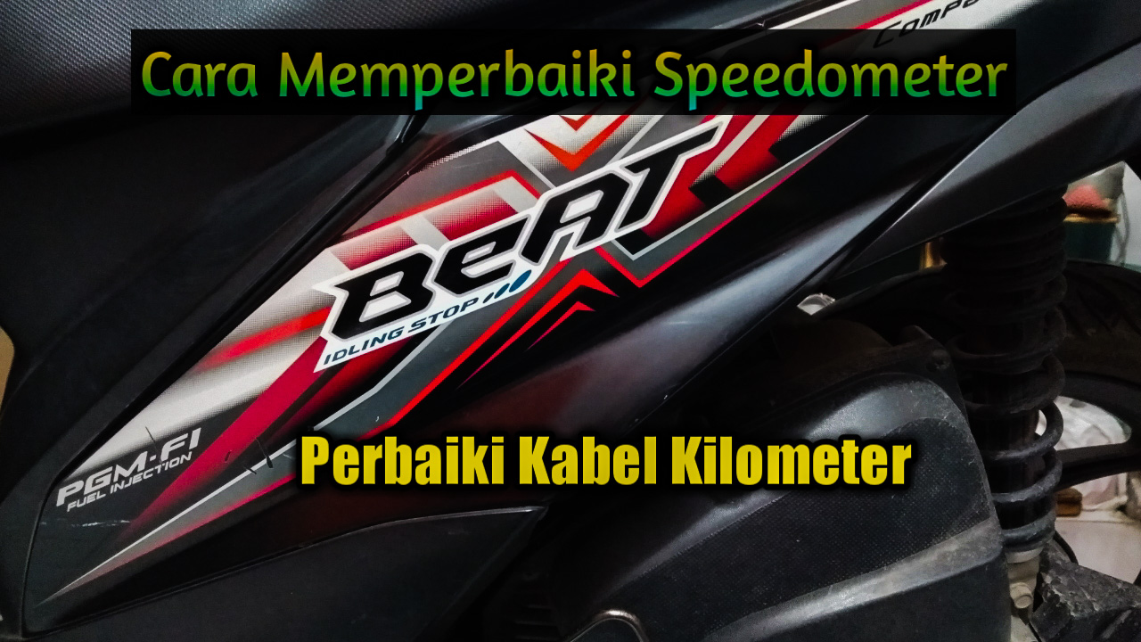Cara Memperbaiki Speedometer Motor Honda BeAT Injeksi, Esp dan POP