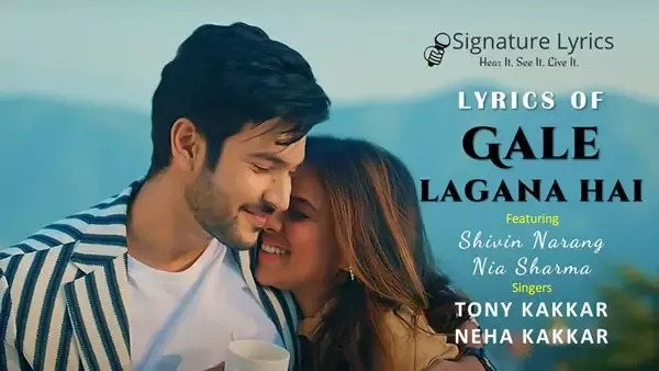 Gale Lagana Hai Lyrics - TONY Kakkar X NEHA Kakkar