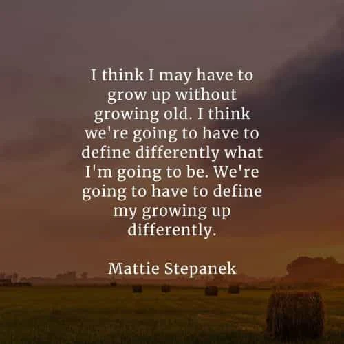 Growing up quotes that will inspire you positively