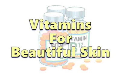 Vitamins For Beautiful Skin