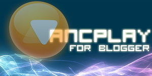 Hướng dẫn tích hợp AncPlayer Media cho Blogspot v5.0