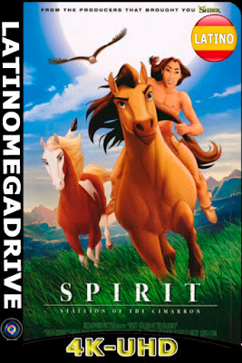 Spirit El Corcel Indomable (2002) Latino 4K [2160p] UHD HDR [GoogleDrive] [Mega] DizonHD