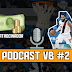 Podcast VB #2 - Vitória contra o Minas/Volta do David Jackson/Patrocinador