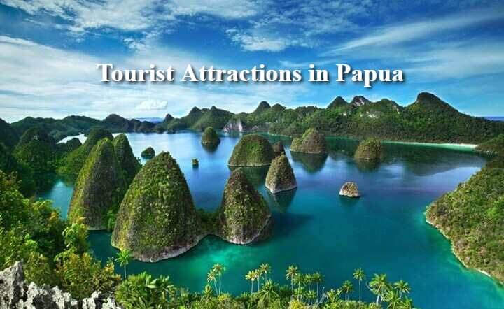 Tourist Attractions in Papua Very Exotic for Visited