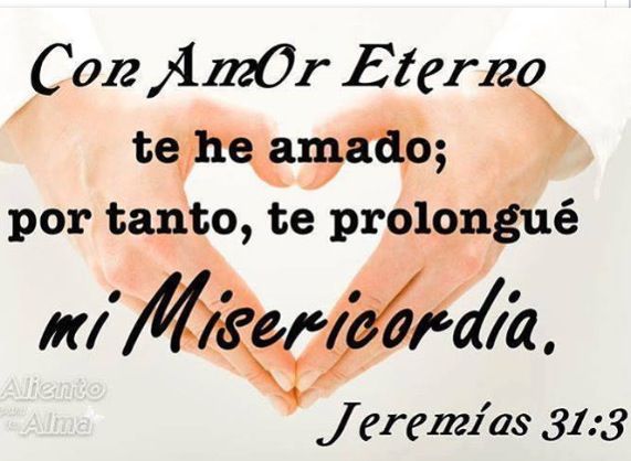 α JESUS NUESTRO SALVADOR Ω: CON AMOR ETERNO TE HE AMADO POR ESO HE