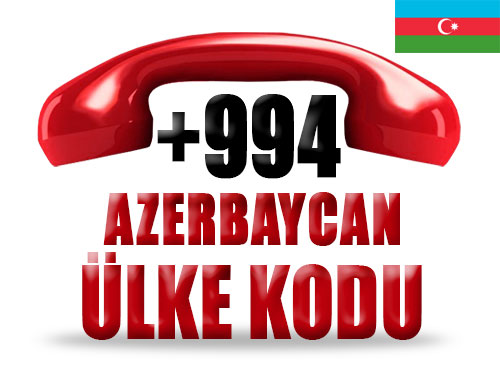994 00994 Nerenin Ulke Kodudur Azerbaycan Sehir Alan Kodlari Laf Sozluk