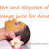 Positive and Negative effects of Orange juice for Acne