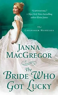THE BRIDE WHO GOT LUCKY - a sparkling Regency romance from Janna MacGregor