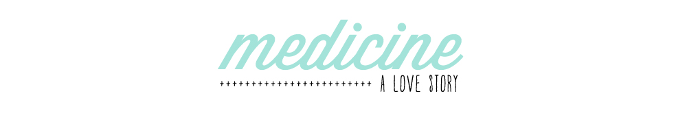 medicine: a love story