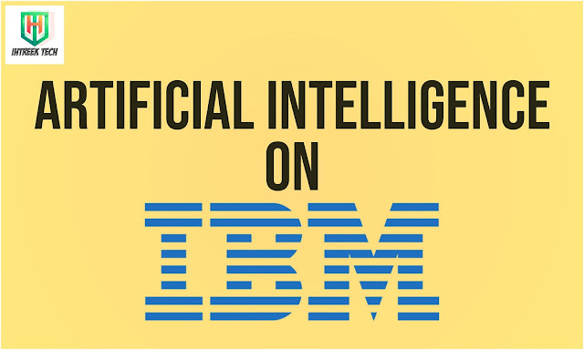 artificial-intelligence-on-IBM-Ihtreek-Tech