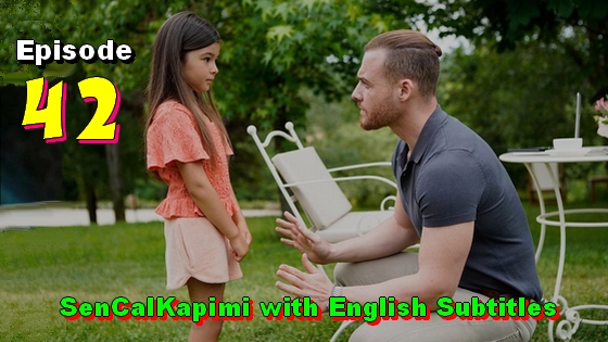 Sen cal kapimi Episode 42 with English Subtitles