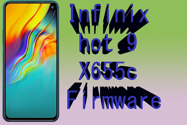 تحميل الفلاش والروم الرسمي لهاتف انفنيكس firmware infinix hot 9 x655c