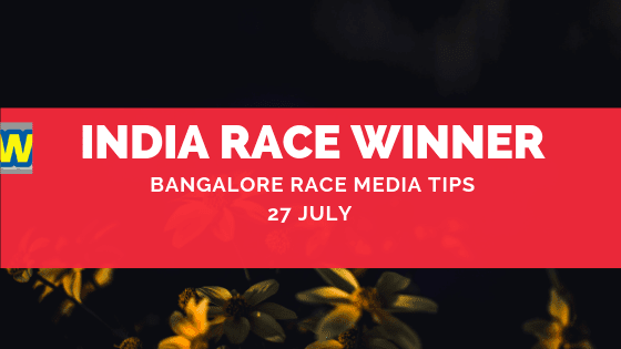 Bangalore Race Media Tips 27 July, 