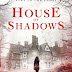 House Of Shadows