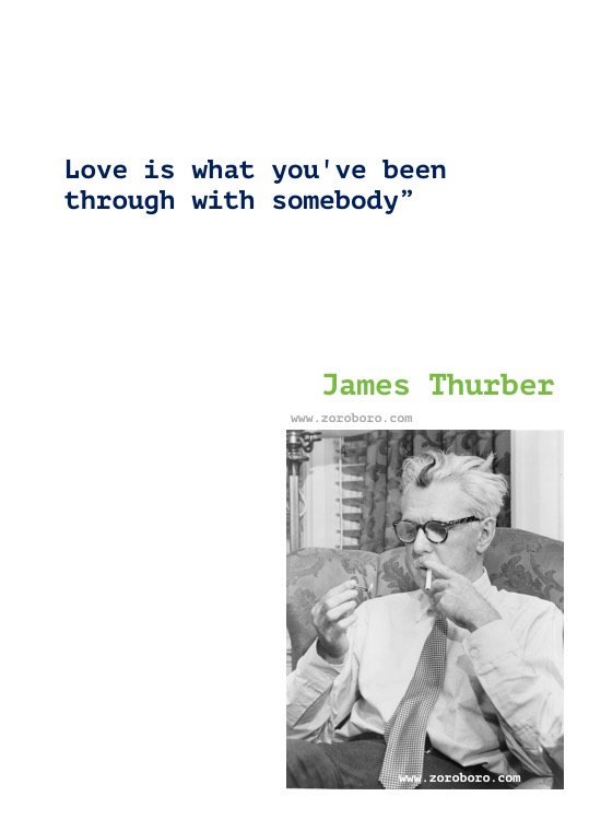 James Thurber Quotes, James Thurber Humor, Funny, Life Quotes, James Thurber Books Quotes