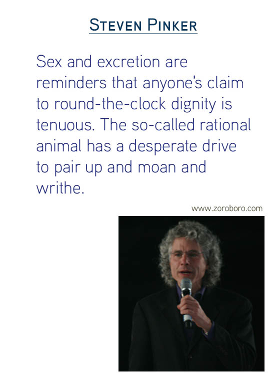 Steven Pinker Quotes. Science Quotes , Equality Quotes, Morality Quotes, Psychology Quotes, Human Quotes & Evolution Quotes. Steven Pinker Thoughts.