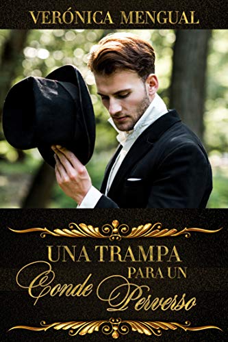 Una trampa para un conde perverso Verónica Mengual Resumen libro romantico novela romantica Una trampa para un conde perverso Verónica Mengual Resumen libro romantico novela romantica