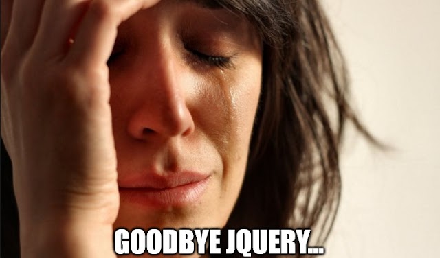 Goodbye jQuery...