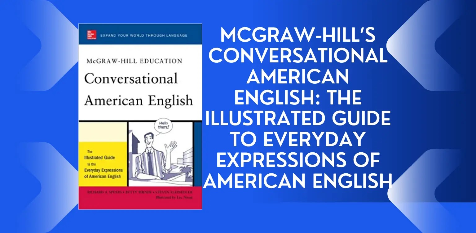 Free English Books: McGraw-Hill’s Conversational American English - The Illustrated Guide to Everyday Expressions of American English