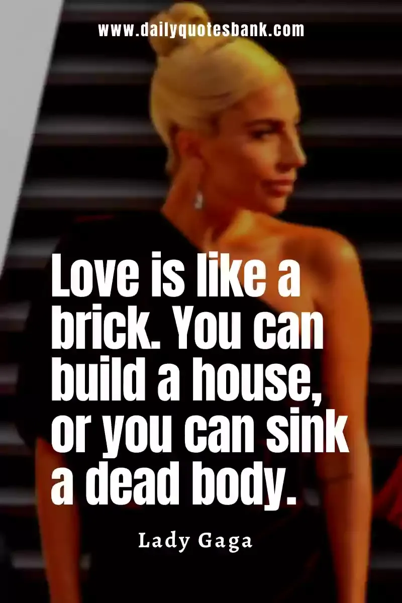 Lady Gaga Quotes Thought That Will Inspiring Your Life