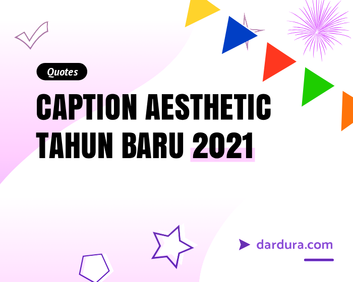 Ucapan Tahun Baru Aesthetic 2021, bisa untuk Caption, Story dan Bio