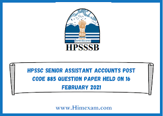 HPSSC Senior Assistant Accounts Post Code 885 Question Paper Held on 16 february 2021