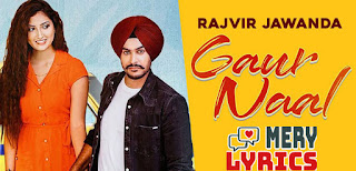 Gaur Naal Lyrics By Rajvir Jawanda Gaur Naal Lyrics By Rajvir Jawanda