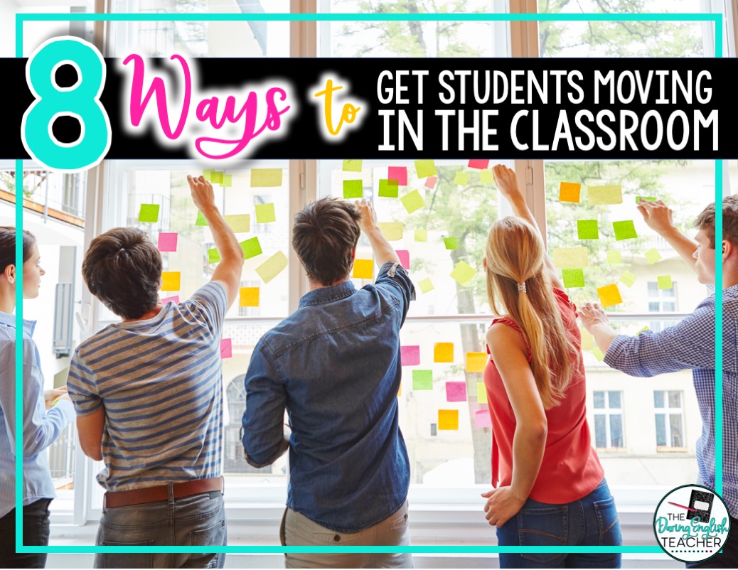 8 Ways to Get Students Moving in the Classroom The Daring English Teacher
