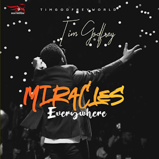 [Video + Audio] Tim Godfrey – “Miracles Everywhere”
