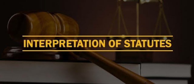 Interpretation of Statutes: by Harshil Munjal