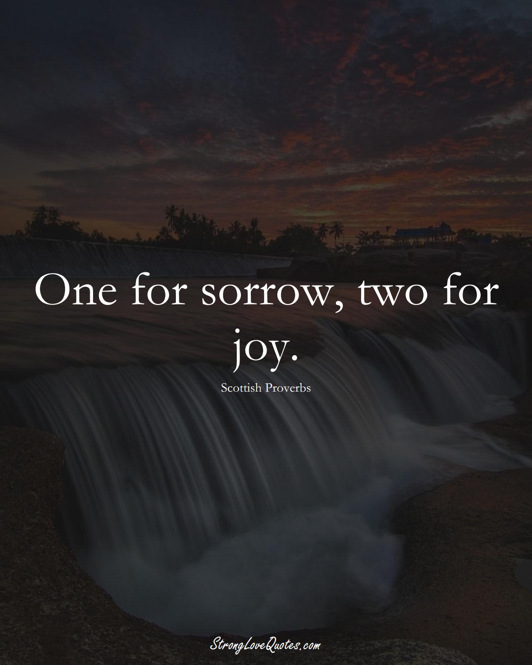 One for sorrow, two for joy. (Scottish Sayings);  #EuropeanSayings