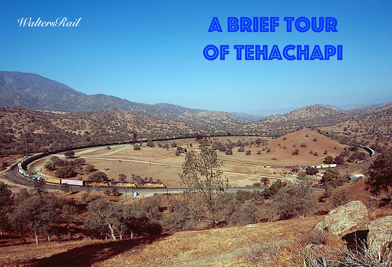 WaltersRail : A Brief Tour of Tehachapi