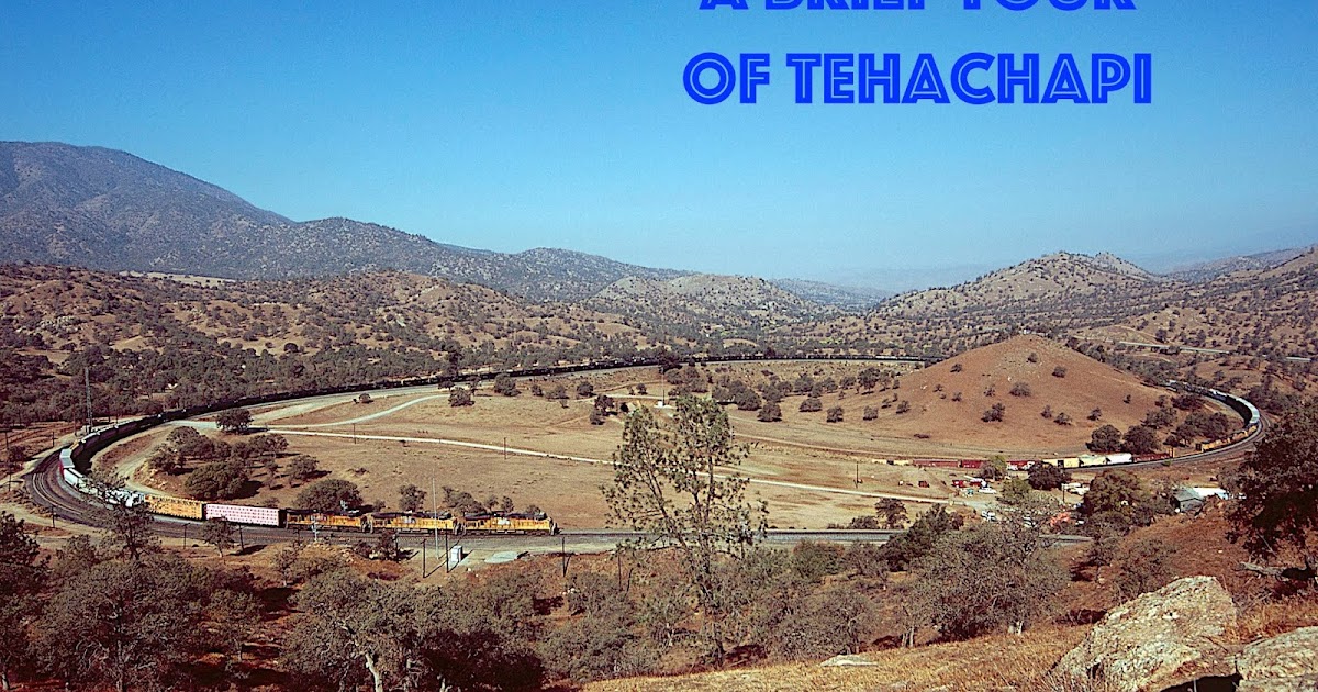 WaltersRail A Brief Tour of Tehachapi