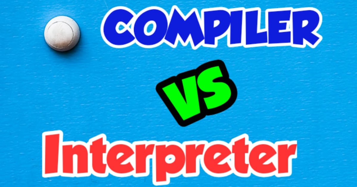 Compiler And Interpreter ( difference between Compiler and Interpreter )