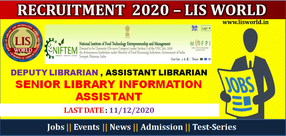 Recruitment 2020 : Deputy Librarian, Asstt. Librarian, Sr. Library Information Asstt. At National Institute of Food Technology Entrepreneurship and Management (NIFTEM), Sonepat (Haryana) 