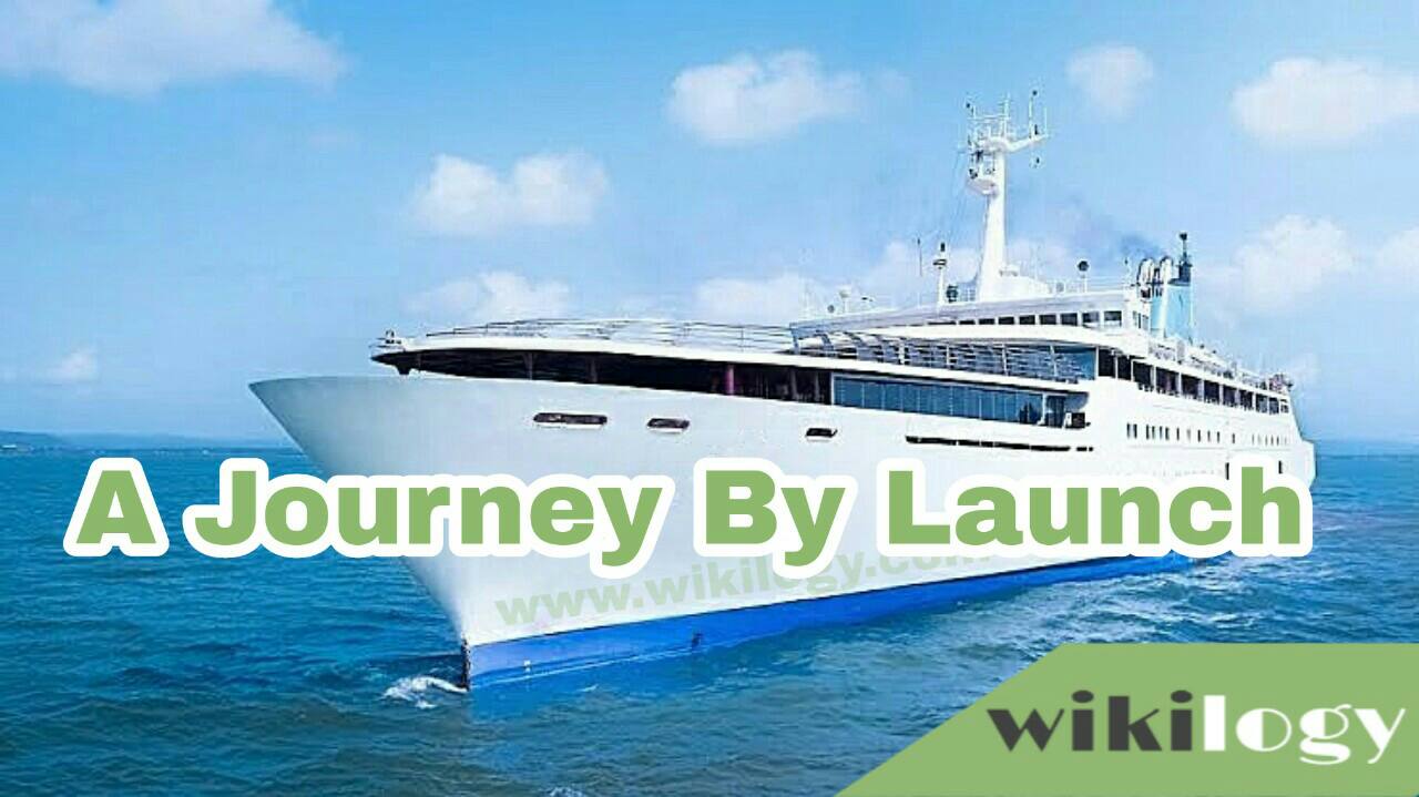 My Experience in a Journey By Launch Paragraph, A Journey By Launch Paragraph