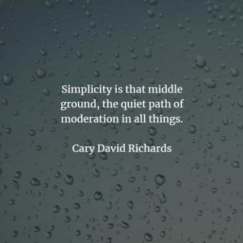 55 Simplicity quotes and sayings that will inspire you