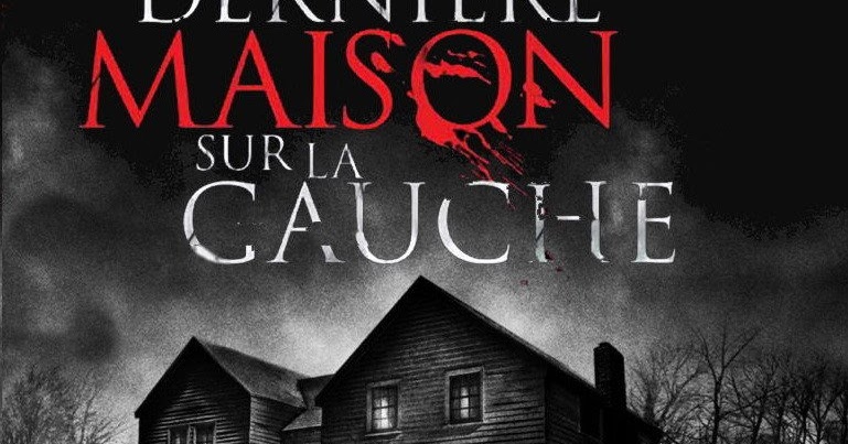 La Dernière Maison Sur La Gauche 2009 CinémArt: La Dernière Maison sur la Gauche de Dennis Iliadis (2009