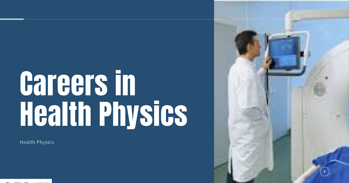 Different Career Prospects In Health Physics