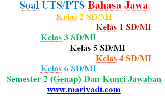 Download Soal Uts Bahasa Jawa Kelas 1 2 3 4 5 6 Sd Semester 2 Genap Dan Kunci Jawaban Mariyadi Com