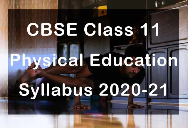 CBSE Class 11 Physical Education Syllabus 2020-21